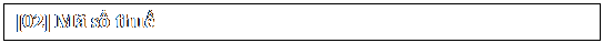 Text Box: [02] Mã số thuế 