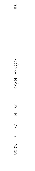 Text Box:  38                                      CÔNG   BÁO           Số  04  -  23  - 5  -  2006               
